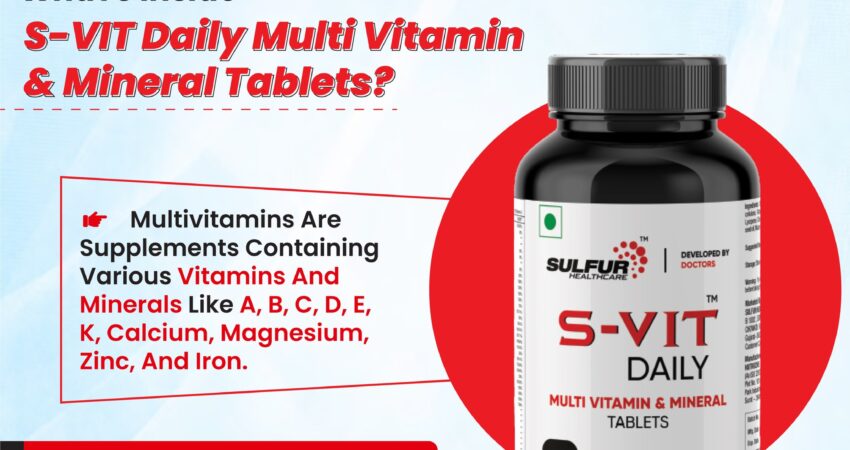 multivitamin tablet for daily use, best multivitamin in India, S-VIT Daily by Sulfur Health Care, vitamins for energy and immunity, multivitamin for skin hair and bones, buy S-VIT online, daily nutritional supplement India, health supplements for adults, vitamins for digestion and metabolism, Sulfur Health Care supplements